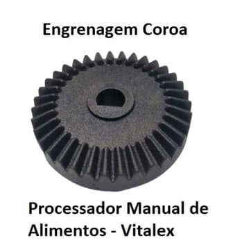 ENGRENAGEM COROA DO PROCESSADOR MANUAL DE ALIMENTOS VITALEX -*VENDIDA P/UNIDADE